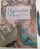 The Irresistible Bead Book